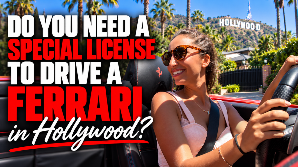 Do you Need a special license to drive a ferrari in hollywood blog banner